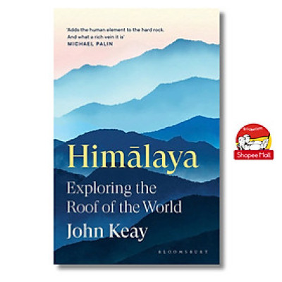 Sách - Himalaya Exploring the Roof of the World by John Keay - Sách Ngoại Văn