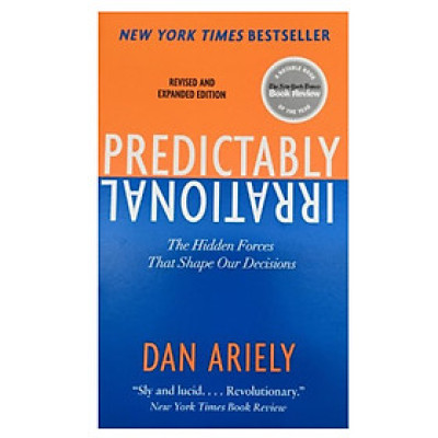 Predictably Irrational : The Hidden Forces That Shape Our Decisions (Revised and Updated Edition)