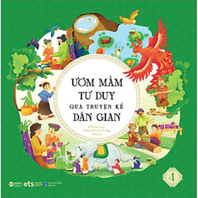 Ươm Mầm Tư Duy Qua Truyện Kể Dân Gian Tập 4