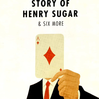 The Wonderful Story of Henry Sugar and Six More