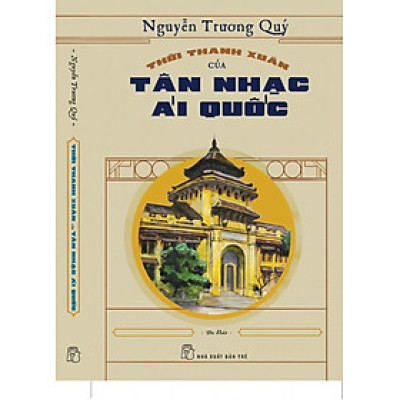 Thời Thanh Xuân Của Tân Nhạc Ái Quốc _TRE