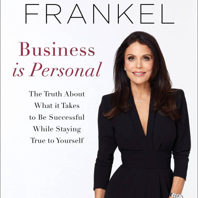Business Is Personal: The Truth About What It Takes To Be Successful While Staying True To Yourself