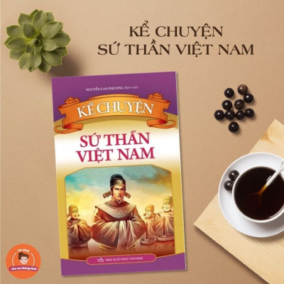 Kể Chuyện Sứ Thần Việt Nam