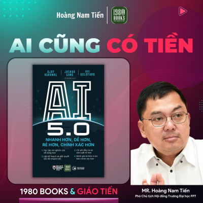 AI 5.0 - NHANH HƠN, DỄ HƠN, RẺ HƠN, CHÍNH XÁC HƠN – Ajay Agrawal, Joshua Gans, Avi Goldfarb – 1980 Books – NXB Công Thương