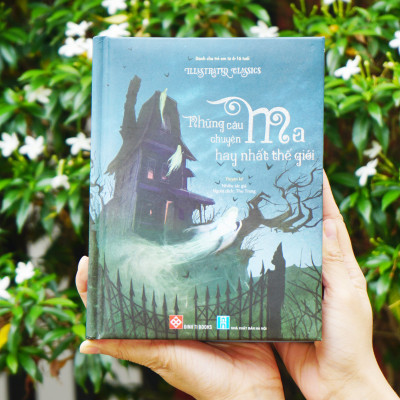 Truyện Kể Kinh Điển Illustrated Classics - Những Câu Chuyện Ma Hay Nhất Thế Giới - Đinh Tị