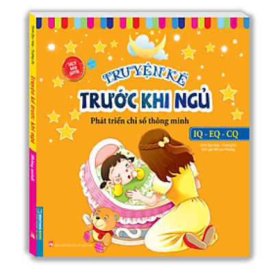Truyện kể trước khi ngủ - Phát triển chỉ số thông minh IQ - EQ - CQ (Sách bản quyền)