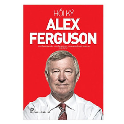 Hồi Ký Alex Ferguson (Tái Bản) (NXB Trẻ)