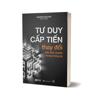 Tư Duy Cấp Tiến: Thay Đổi Nền Kinh Doanh Trong Tương Lai