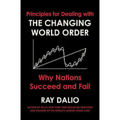 Sách - Principles for Dealing with the Changing World Order: Why Nations Succeed or Fail by Ray Dalio