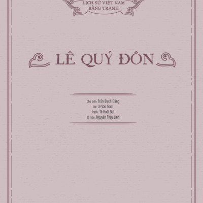 Lịch Sử Việt Nam Bằng Tranh - Lê Quý Đôn (Bản Màu) (Tái Bản 2023)