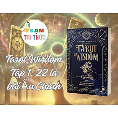 Tarot Wisdom Tập 1: 22 lá bài Ẩn Chính – Hành trình của Chàng Khờ - Rachel Pollack - Nhà xuất bản Công Thương