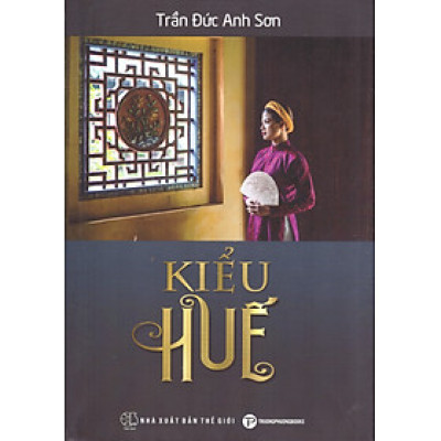 Trần Đức Anh Sơn - Kiểu Huế (sách in màu)