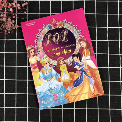 Sách: 101 Câu Chuyện Về Các Nàng Công Chúa - TSTN