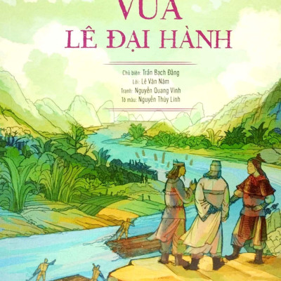 Lịch Sử Việt Nam Bằng Tranh - Vua Lê Đại Hành (Bản Màu) (Tái Bản 2023)