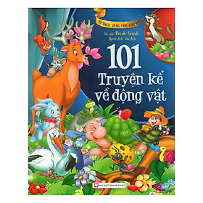 101 Truyện Kể Về Động Vật (Tủ Sách Mẹ Và Bé/ Tủ Sách Vàng Cho Con Yêu) 