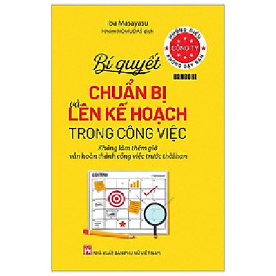 Sách - Bí Quyết Chuẩn Bị Và Lên Kế Hoạch Trong Công Việc - Những Điều Công Ty Không Dạy Bạn (PN)