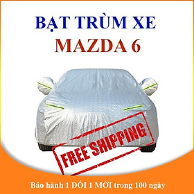 Bạt che phủ xe ô tô 5 chỗ Mazda 6 chống nắng mưa, bạt trùm xe ô tô vải dù 3 lớp chống nóng không thấm nước