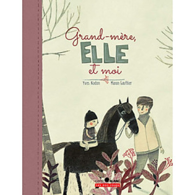 Truyện tranh thiếu nhi tiếng Pháp: Grand-Mère, Elle Et Moi