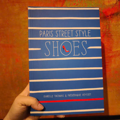 Sách - Paris Street Style: Shoes by Isabelle Thomas , Frédérique Veysset - Fashion in English