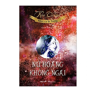 Khúc Ca Bi Tráng - Phần 2 - Nữ Hoàng Không Ngai - Tái Bản (CB)