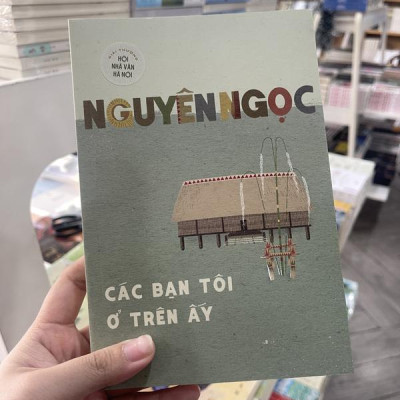 Sách - Các bạn tôi ở trên ấy (Nguyên Ngọc) (Nhã Nam HCM)