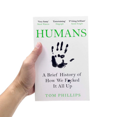 Humans: A Brief History Of How We F*cked It All Up