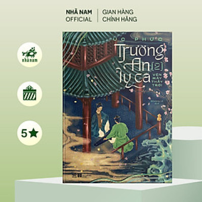 Sách - Trường An Ly Ca (Tập 2) - Vén mây thấy trời - Nhã Nam Official