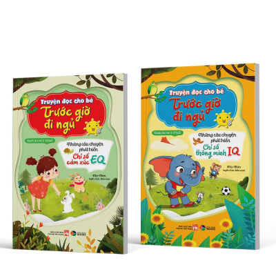 Truyện đọc cho bé trước giờ đi ngủ phát triển IQ và EQ cho bé từ 3 - 12 tuổi