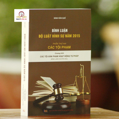 Bình luận Bộ Luật Hình Sự năm 2015 (Bộ 10 cuốn của tác giả Đinh Văn Quế)