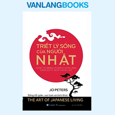 Triết Lý Sống Của Người Nhật - Vanlangbooks