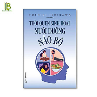 Sách - Thói Quen Sinh Hoạt Nuôi Dưỡng Não Bộ - Yoshiki Ishikawa - Thái Hà Books