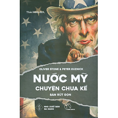 Nước Mỹ Chuyện Chưa Kể - Bản Rút Gọn - Oliver Stone, Peter Kuzick; Thảo Minh dịch