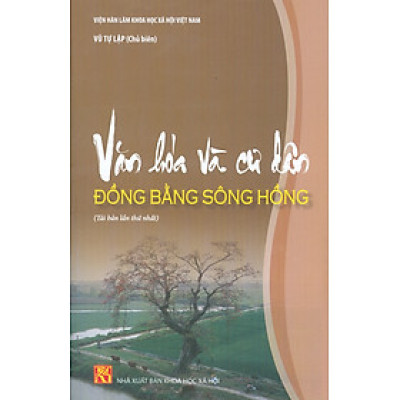 Văn Hoá Và Cư Dân Đông Bằng Sông Hồng - Vũ Tự Lập chủ biên 