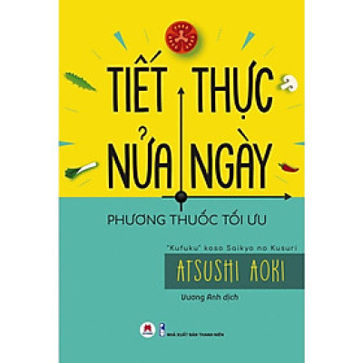 Sách - Tiết Thực Nửa Ngày - Phương Thuốc Tối Ưu - Sách chăm sóc sức khoẻ- 2H Books