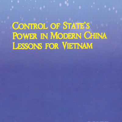 Cơ Chế Kiểm Soát Quyền Lực Nhà Nước Ở Trung Quốc Và Một Số Kinh Nghiệm Cho Việt Nam - TS. Vũ Kiều Oanh chủ biên 