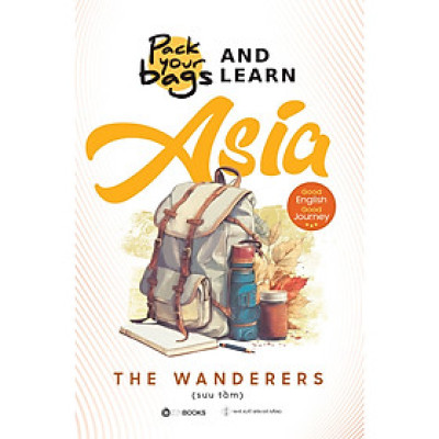Sách - Cẩm Nang Tiếng Anh Du Lịch Châu Á (Pack Your Bags And Learn Asia)