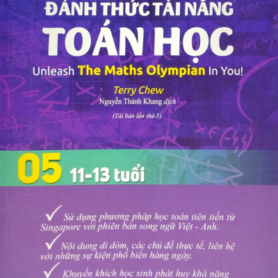 Đánh Thức Tài Năng Toán Học - Unleash The Maths Olympian In You! - Tập 5 (11-13 Tuổi) (Tái Bản 2023)