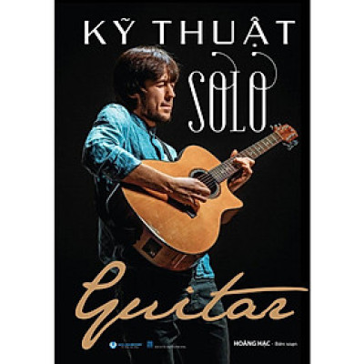 Kỹ Thuật Solo Guitar (Tái bản năm 2025)