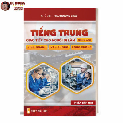 Combo 3 Quyển Sách - Tiếng Trung Giao Tiếp Thực Chiến - Đời Sống - Văn Phòng + Công Xưởng + Kinh Doanh + Buôn Bán - Cơ Bản - Nâng Cao - Phiên Bản Đặc Biệt