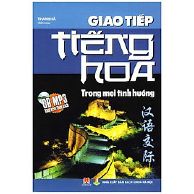 Giao Tiếp Tiếng Hoa Trong Mọi Tình Huống - Kèm CD