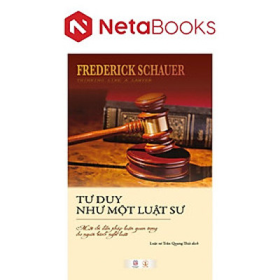 Tư Duy Như Một Luật Sư - Một Chỉ Dẫn Pháp Luận Quan Trọng Cho Người Hành Nghề Luật