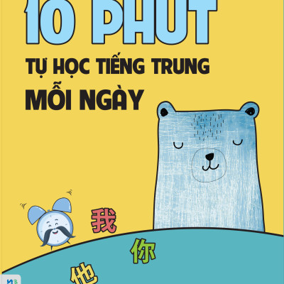 10 Phút Tự Học Tiếng Trung Mỗi Ngày (Tái Bản)