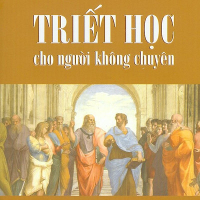 Triết Học Cho Người Không Chuyên (Tái Bản 2020)