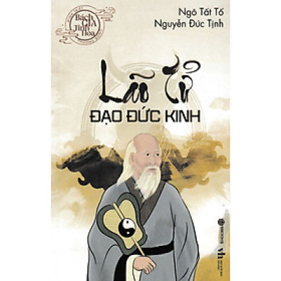 Bách Gia Tinh Hoa - Lão Tử Đạo Đức Kinh