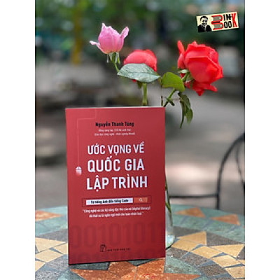 ƯỚC VỌNG VỀ QUỐC GIA LẬP TRÌNH: TỪ TIẾNG ANH ĐẾN TIẾNG CODE – Nguyễn Thanh Tùng – NXB Trẻ