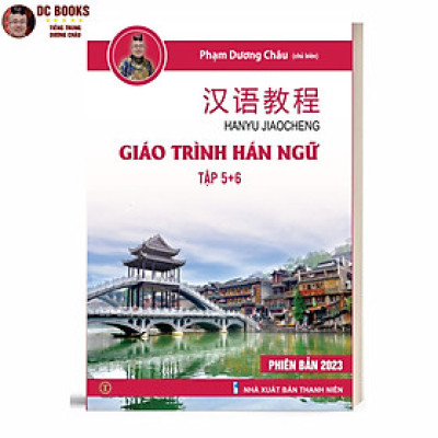 Sách Giáo Trình Hán Ngữ 5 + 6 - Tự Học Tiếng Trung Cấp Tốc Cho Người Việt - Trình độ HSK 5,6 - Phiên Bản Đặc Biệt - Tiếng Trung Dương Châu