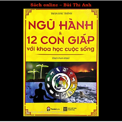Sách - Ngũ Hành và 12 Con Giáp Với Khoa Học Cuộc Sống