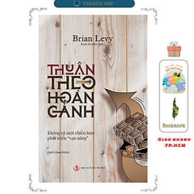 Thuận theo hoàn cảnh - Không có một chiến lược phát triển vạn năng (Brian Levy)