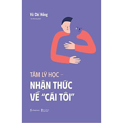 Tâm Lý Học - Nhận Thức Về “Cái Tôi”