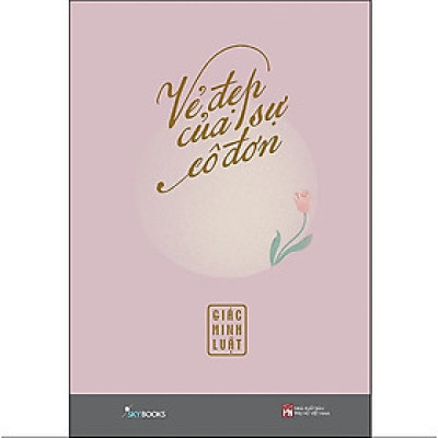  Vẻ Đẹp Của Sự Cô Đơn (Bìa Cứng) - Giác Minh Luật